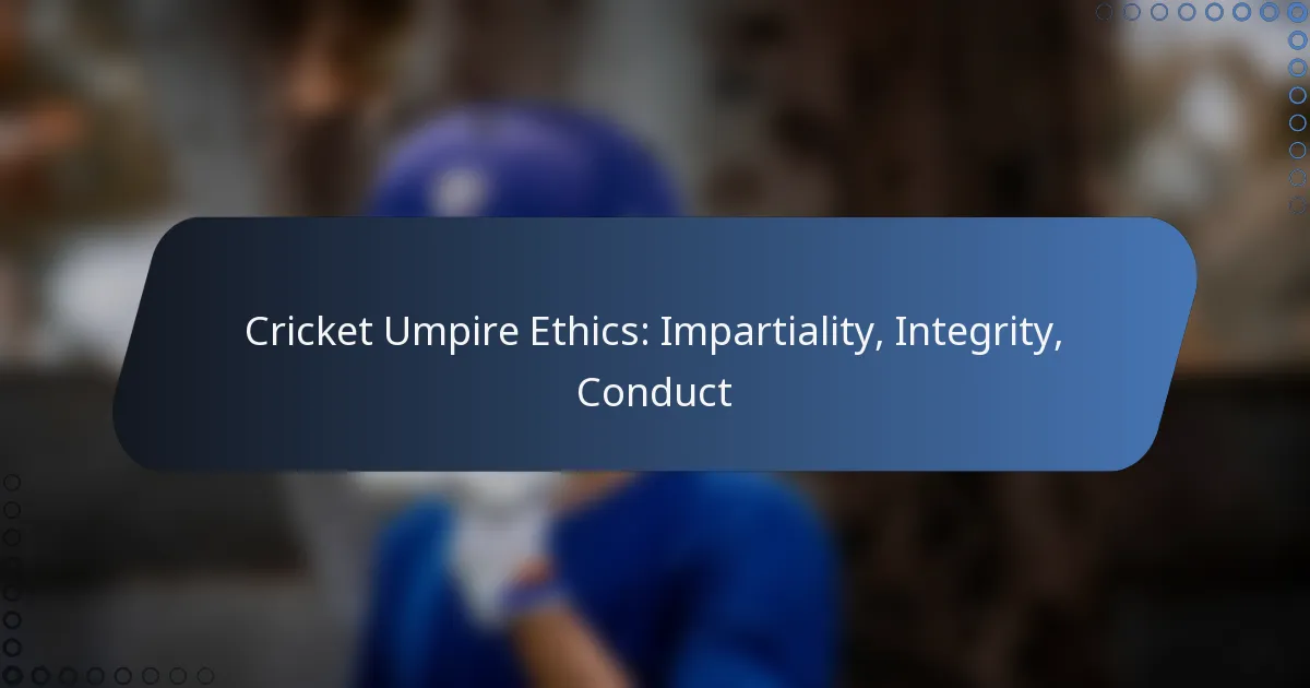 Cricket Umpire Ethics: Impartiality, Integrity, Conduct
