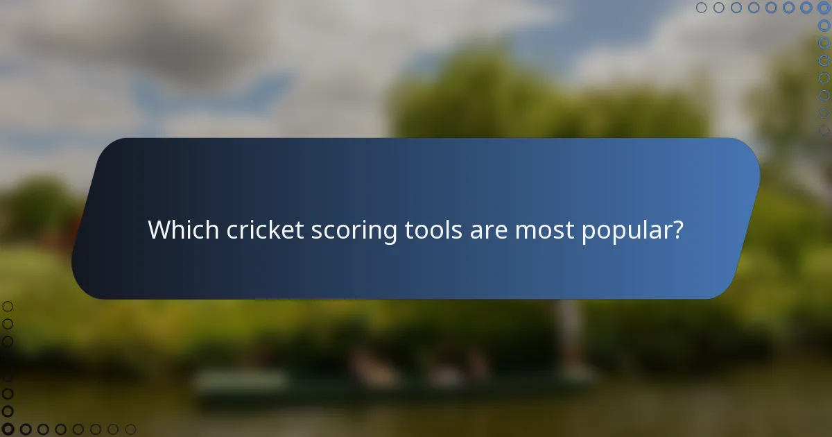 Which cricket scoring tools are most popular?